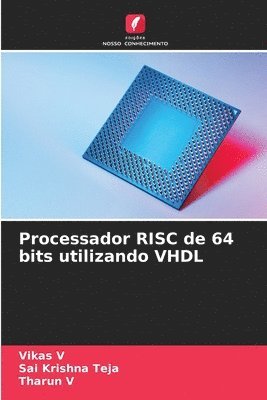 bokomslag Processador RISC de 64 bits utilizando VHDL