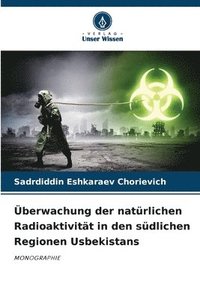 bokomslag berwachung der natrlichen Radioaktivitt in den sdlichen Regionen Usbekistans