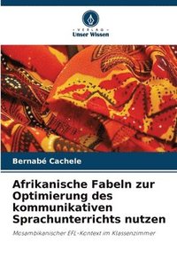 bokomslag Afrikanische Fabeln zur Optimierung des kommunikativen Sprachunterrichts nutzen