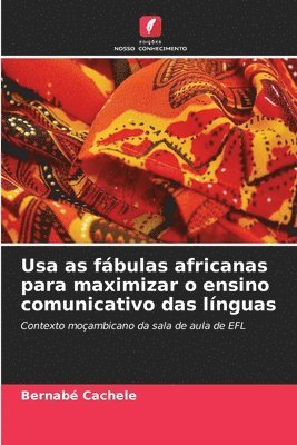 bokomslag Usa as fbulas africanas para maximizar o ensino comunicativo das lnguas