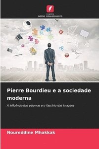 bokomslag Pierre Bourdieu e a sociedade moderna