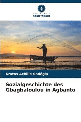 Sozialgeschichte des Gbagbaloulou in Agbanto 1