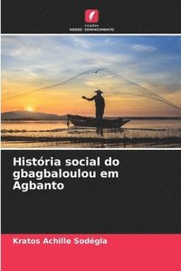 bokomslag Histria social do gbagbaloulou em Agbanto