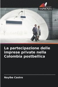 bokomslag La partecipazione delle imprese private nella Colombia postbellica