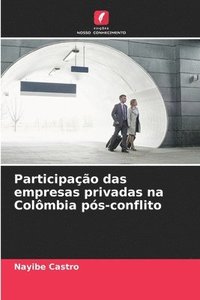 bokomslag Participao das empresas privadas na Colmbia ps-conflito