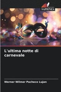 bokomslag L'ultima notte di carnevale