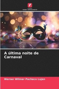 bokomslag A ltima noite de Carnaval