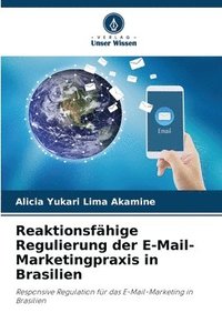 bokomslag Reaktionsfhige Regulierung der E-Mail-Marketingpraxis in Brasilien