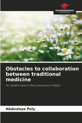 Obstacles to collaboration between traditional medicine 1