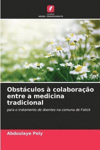 bokomslag Obstculos  colaborao entre a medicina tradicional