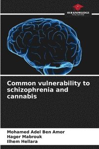 bokomslag Common vulnerability to schizophrenia and cannabis
