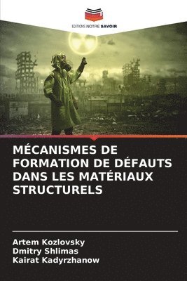 bokomslag Mcanismes de Formation de Dfauts Dans Les Matriaux Structurels