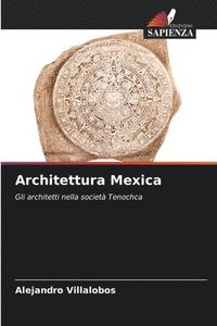 bokomslag Architettura Mexica