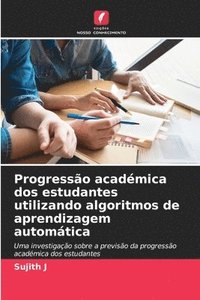 bokomslag Progresso acadmica dos estudantes utilizando algoritmos de aprendizagem automtica
