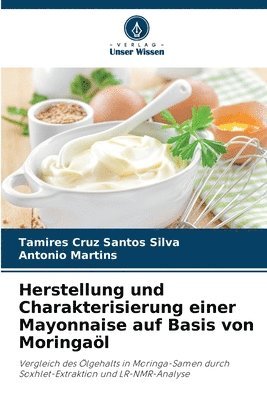 bokomslag Herstellung und Charakterisierung einer Mayonnaise auf Basis von Moringal