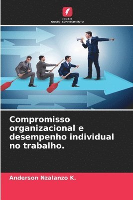 bokomslag Compromisso organizacional e desempenho individual no trabalho.