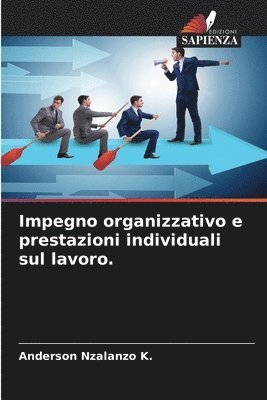 Impegno organizzativo e prestazioni individuali sul lavoro. 1