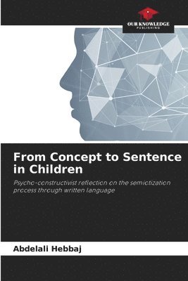 From Concept to Sentence in Children 1