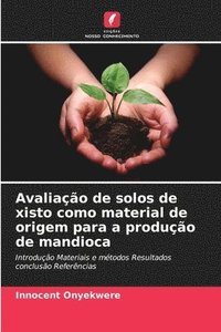 bokomslag Avaliao de solos de xisto como material de origem para a produo de mandioca