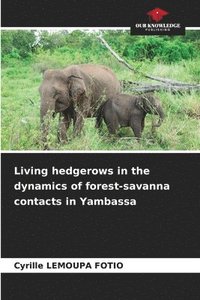 bokomslag Living hedgerows in the dynamics of forest-savanna contacts in Yambassa
