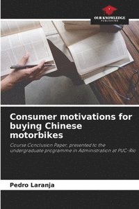 bokomslag Consumer motivations for buying Chinese motorbikes