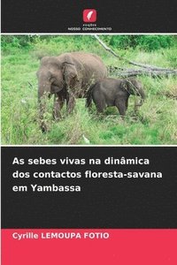 bokomslag As sebes vivas na dinmica dos contactos floresta-savana em Yambassa