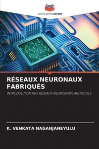 bokomslag Rseaux Neuronaux Fabriqus
