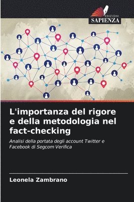 L'importanza del rigore e della metodologia nel fact-checking 1