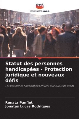 Statut des personnes handicapes - Protection juridique et nouveaux dfis 1