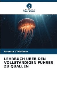 bokomslag Lehrbuch ber Den Vollstndigen Fhrer Zu Quallen