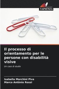 bokomslag Il processo di orientamento per le persone con disabilit visive
