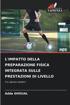 L'Impatto Della Preparazione Fisica Integrata Sulle Prestazioni Di Livello 1