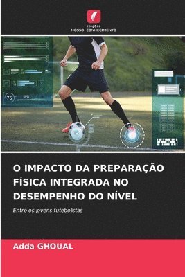 bokomslag O Impacto Da Preparao Fsica Integrada No Desempenho Do Nvel