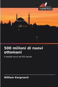 bokomslag 500 milioni di nuovi ottomani