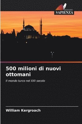 500 milioni di nuovi ottomani 1