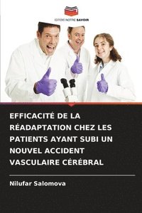 bokomslag Efficacit de la Radaptation Chez Les Patients Ayant Subi Un Nouvel Accident Vasculaire Crbral