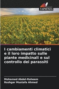 bokomslag I cambiamenti climatici e il loro impatto sulle piante medicinali e sul controllo dei parassiti