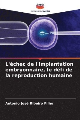 L'chec de l'implantation embryonnaire, le dfi de la reproduction humaine 1