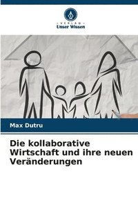 bokomslag Die kollaborative Wirtschaft und ihre neuen Vernderungen