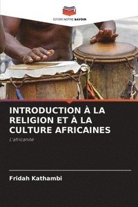 bokomslag Introduction  La Religion Et  La Culture Africaines