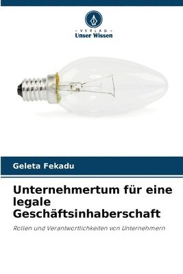 bokomslag Unternehmertum fr eine legale Geschftsinhaberschaft