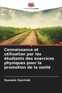 bokomslag Connaissance et utilisation par les tudiants des exercices physiques pour la promotion de la sant