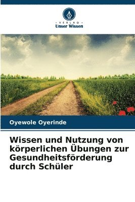 bokomslag Wissen und Nutzung von krperlichen bungen zur Gesundheitsfrderung durch Schler