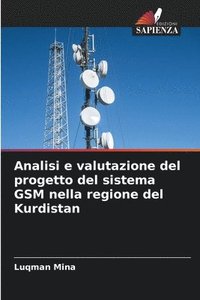 bokomslag Analisi e valutazione del progetto del sistema GSM nella regione del Kurdistan