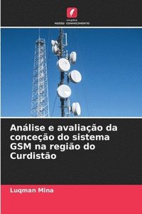 bokomslag Anlise e avaliao da conceo do sistema GSM na regio do Curdisto