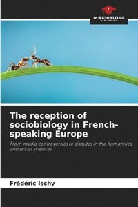 bokomslag The reception of sociobiology in French-speaking Europe