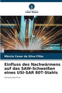 bokomslag Einfluss des Nachwrmens auf das SAW-Schweien eines USI-SAR 80T-Stahls
