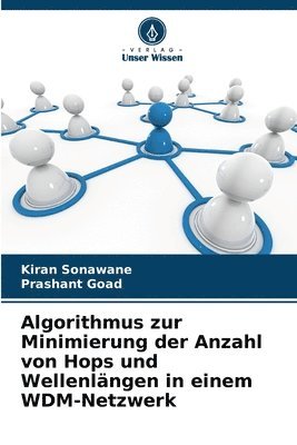 bokomslag Algorithmus zur Minimierung der Anzahl von Hops und Wellenlngen in einem WDM-Netzwerk