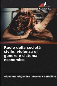 bokomslag Ruolo della societ civile, violenza di genere e sistema economico