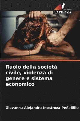 Ruolo della societ civile, violenza di genere e sistema economico 1